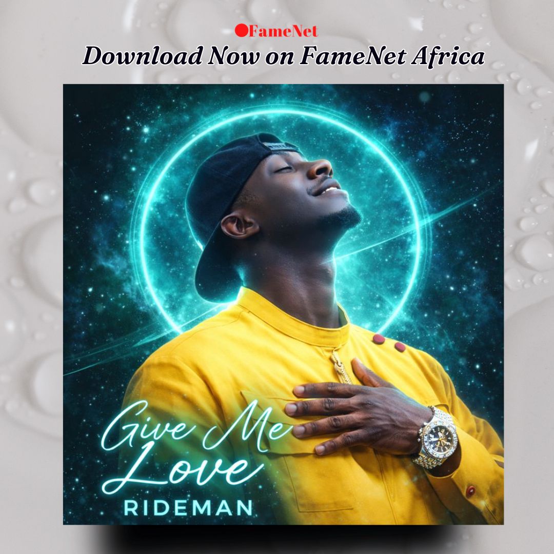 Give me Love by Rideman (Launch to Download) - FameNet Africa